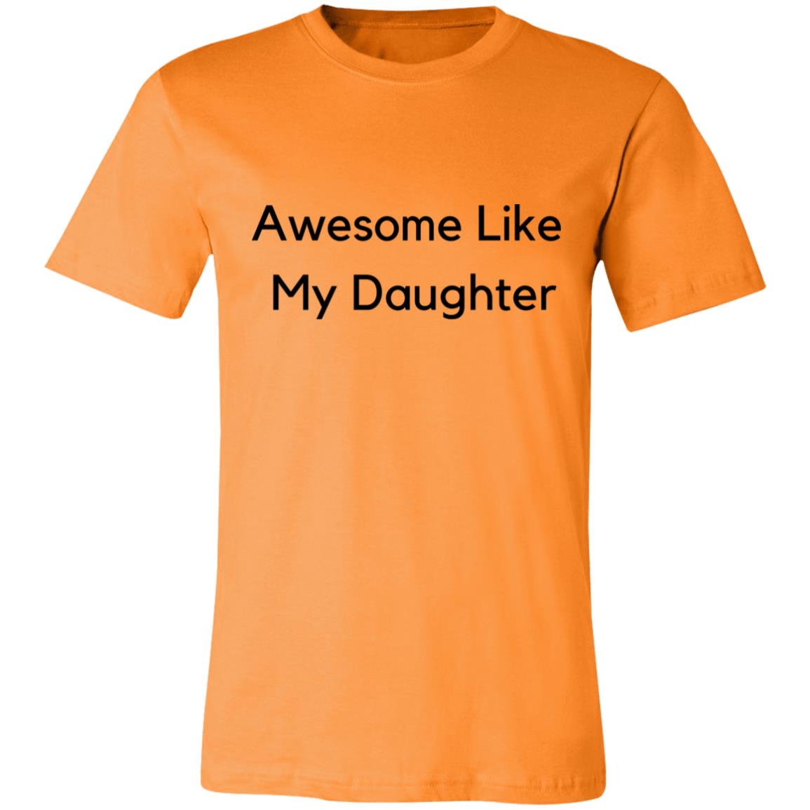 Awesome Like My Daughter Unisex Jersey Short-Sleeve T-Shirt