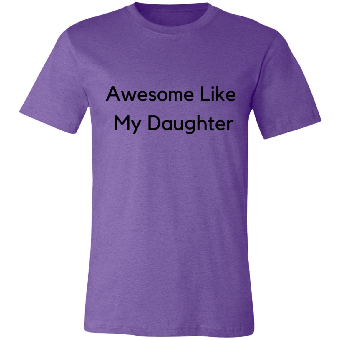 Awesome Like My Daughter Unisex Jersey Short-Sleeve T-Shirt