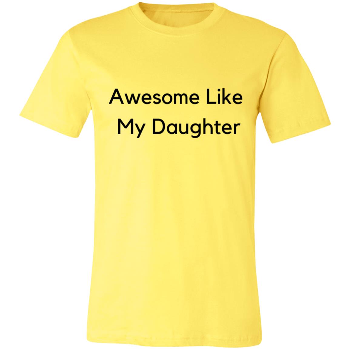 Awesome Like My Daughter Unisex Jersey Short-Sleeve T-Shirt