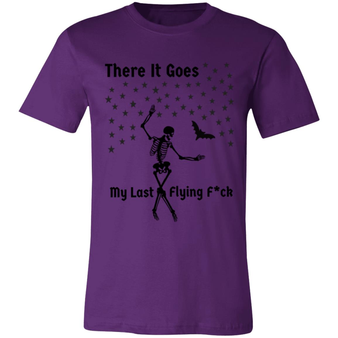 There It Goes My Last Flying F*ck Unisex Jersey Short-Sleeve T-Shirt