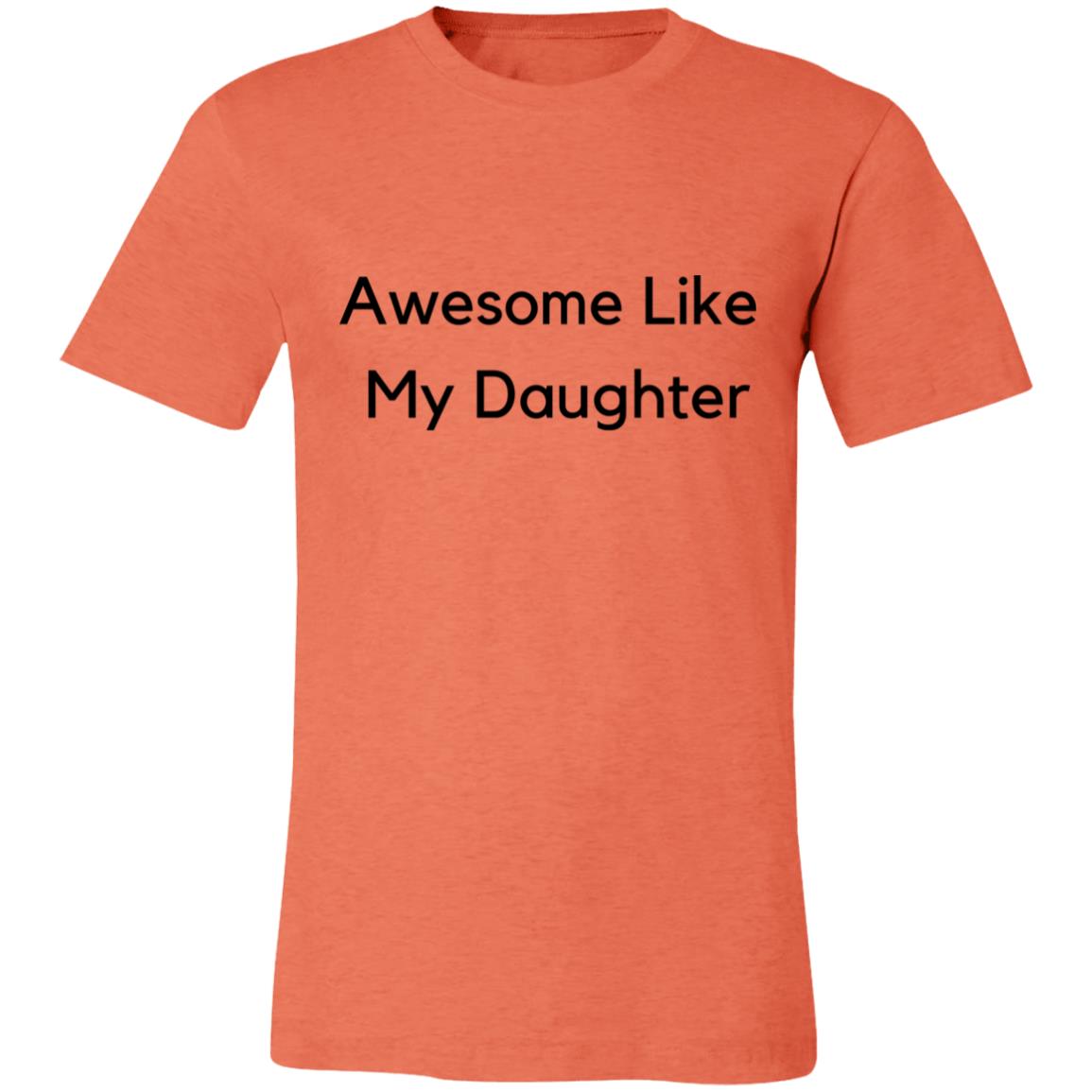 Awesome Like My Daughter Unisex Jersey Short-Sleeve T-Shirt