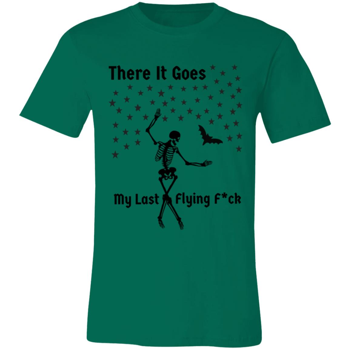 There It Goes My Last Flying F*ck Unisex Jersey Short-Sleeve T-Shirt