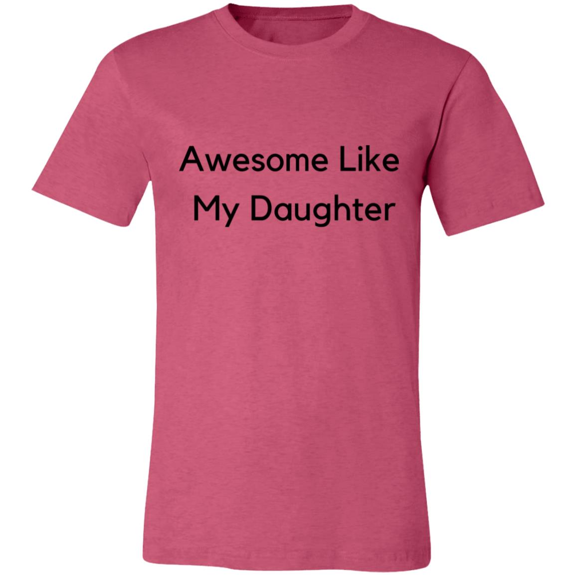 Awesome Like My Daughter Unisex Jersey Short-Sleeve T-Shirt