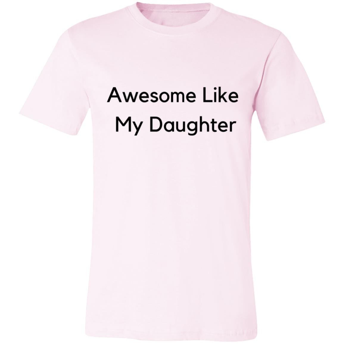Awesome Like My Daughter Unisex Jersey Short-Sleeve T-Shirt