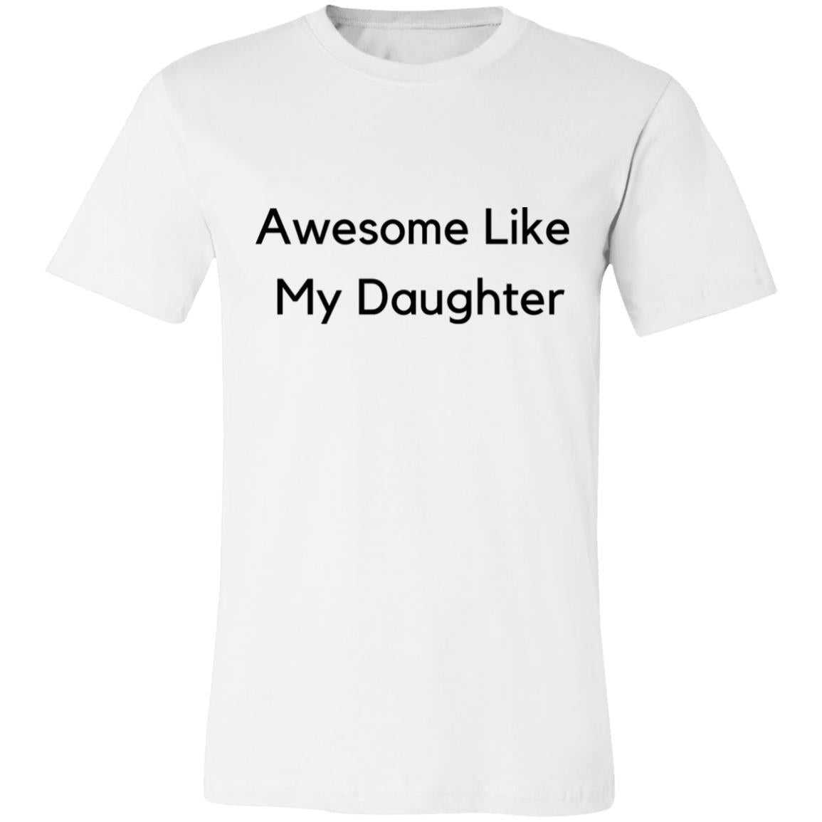 Awesome Like My Daughter Unisex Jersey Short-Sleeve T-Shirt