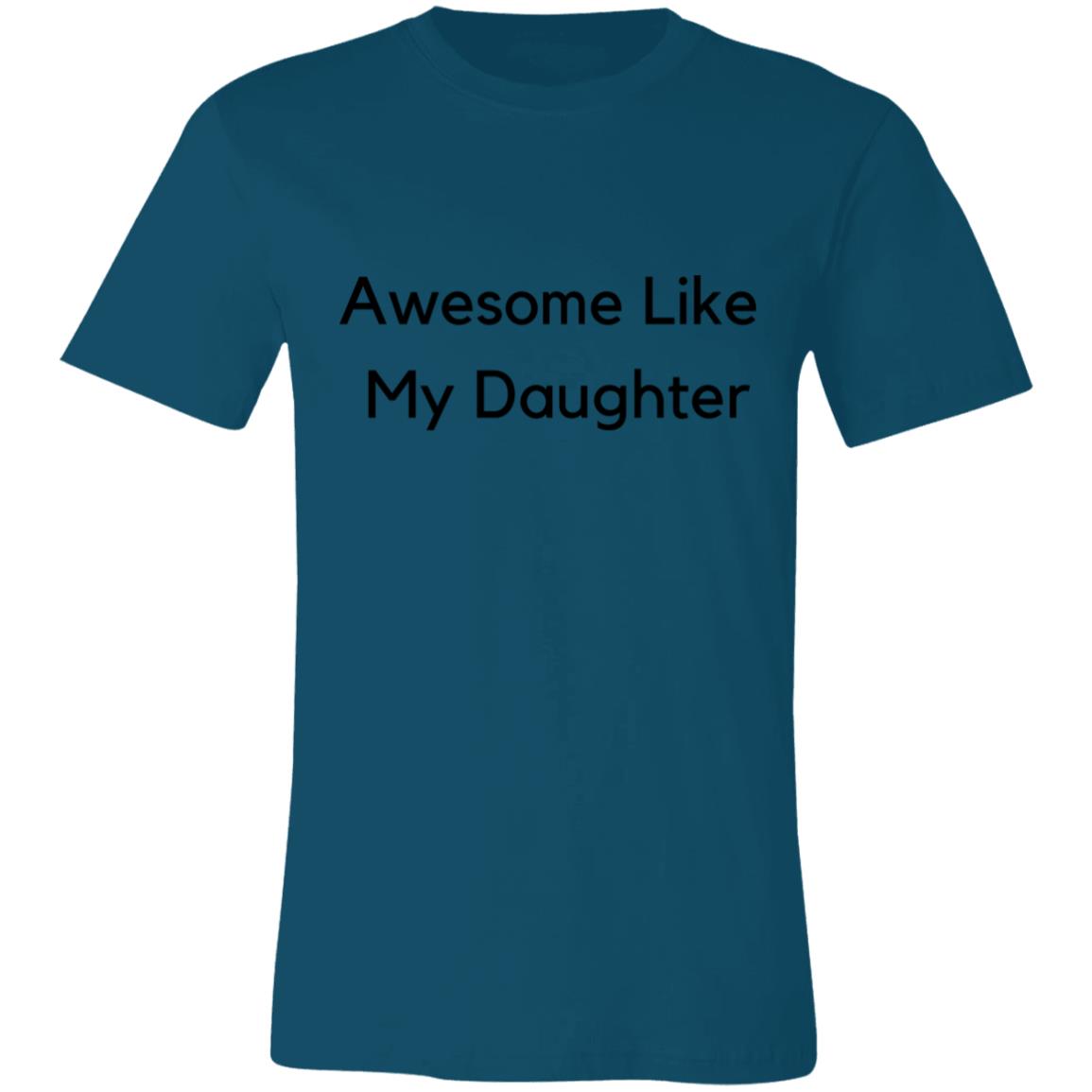 Awesome Like My Daughter Unisex Jersey Short-Sleeve T-Shirt