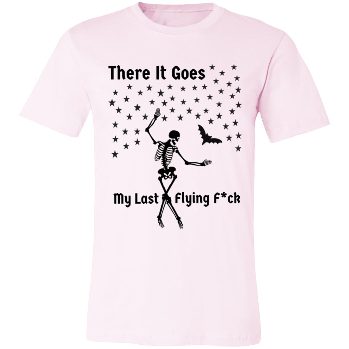 There It Goes My Last Flying F*ck Unisex Jersey Short-Sleeve T-Shirt