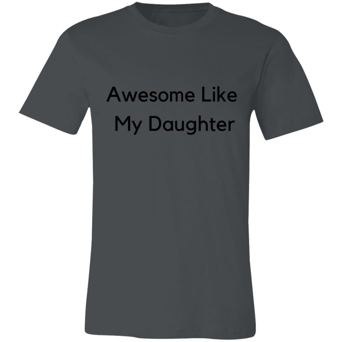 Awesome Like My Daughter Unisex Jersey Short-Sleeve T-Shirt