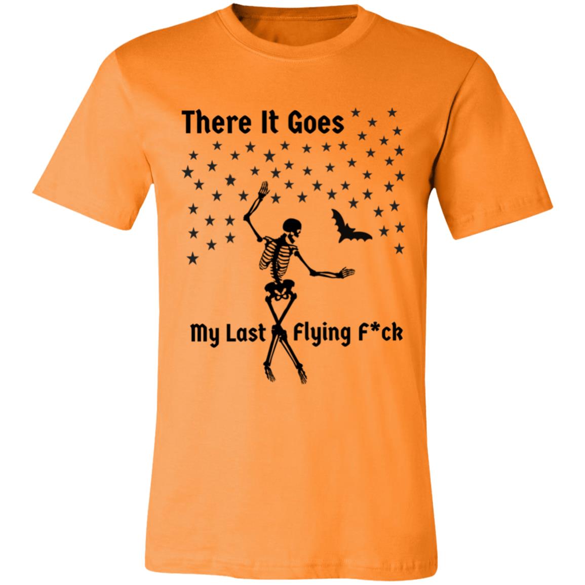 There It Goes My Last Flying F*ck Unisex Jersey Short-Sleeve T-Shirt