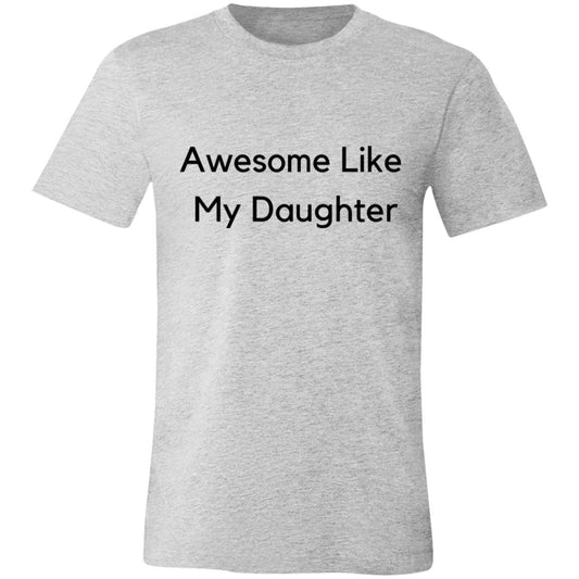Awesome Like My Daughter Unisex Jersey Short-Sleeve T-Shirt
