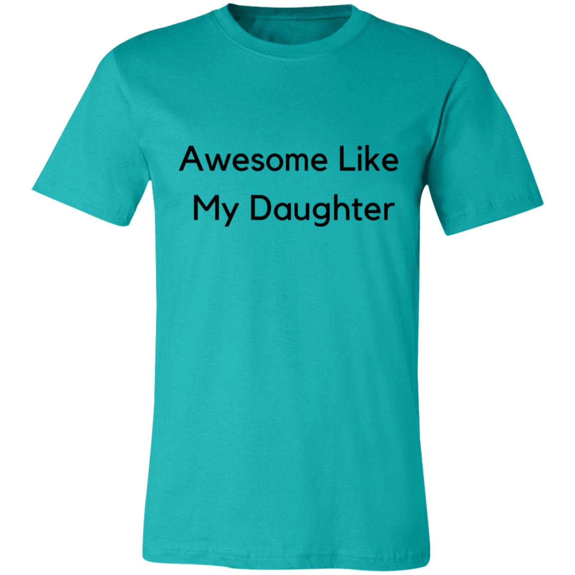 Awesome Like My Daughter Unisex Jersey Short-Sleeve T-Shirt