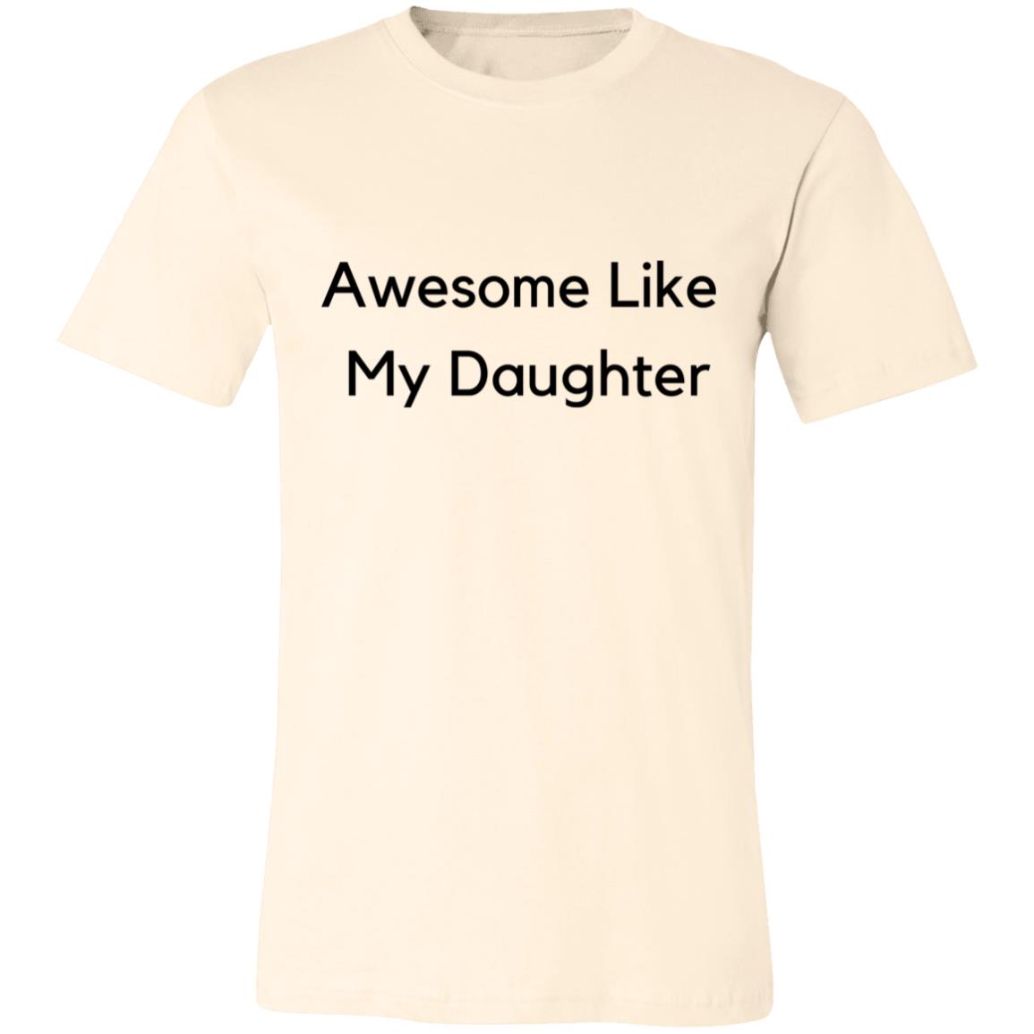 Awesome Like My Daughter Unisex Jersey Short-Sleeve T-Shirt