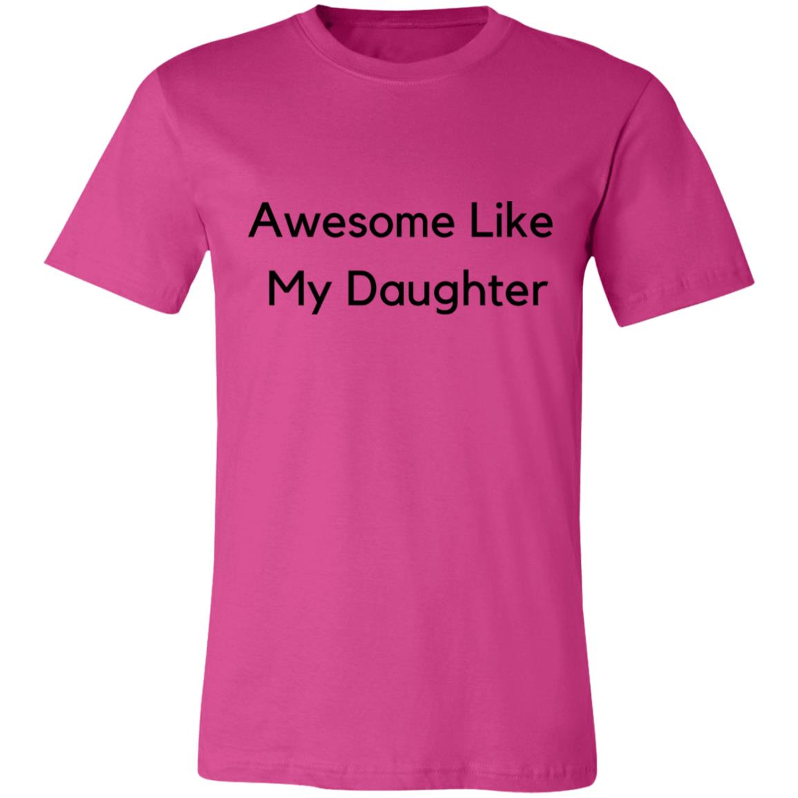 Awesome Like My Daughter Unisex Jersey Short-Sleeve T-Shirt