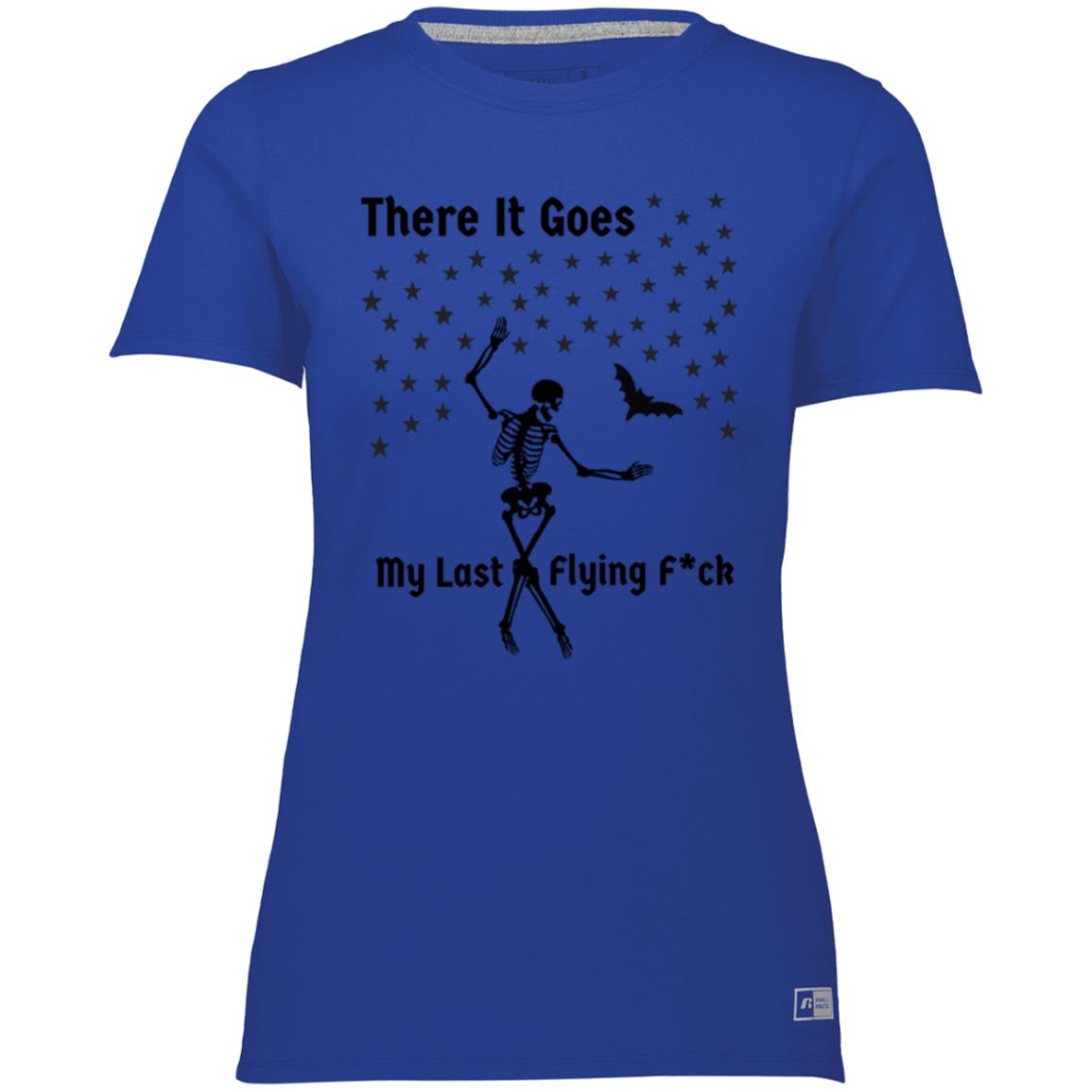 There It Goes My Last Flying F*ck Ladies’ Essential Dri-Power Tee